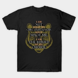 I Am The Result Of My Choice T-Shirt